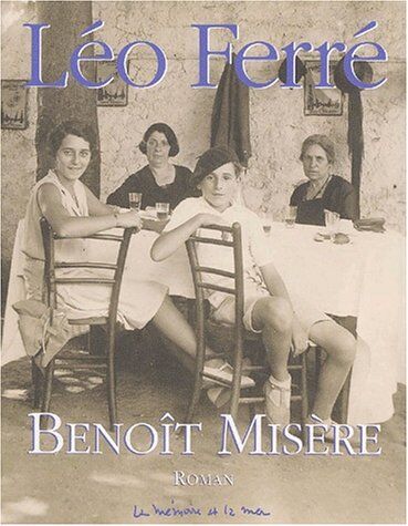 Leo Ferre Benoît Misère (Mémoire Et La M)
