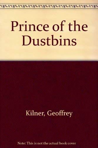 Geoffrey Kilner Prince Of The Dustbins