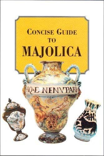 Rodolfo Falchi Concise Guide To Majolica