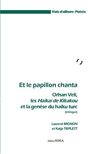 Laurent Mignon Et Le Papillon Chanta. Orhan Veli, Les Haïkaï De Kikakou Et La Genèse Du Haïku Turc