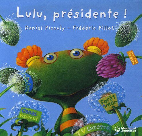 Daniel Picouly Lulu Vroumette : Lulu, Présidente !