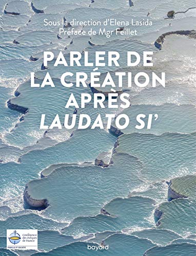 Elena Lasida Parler De La Création Après Laudato Si' (Spiritualité)