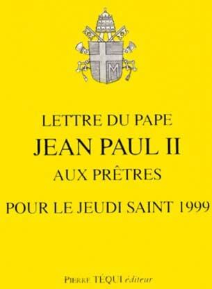 Jean-Paul II Lettre Du Pape Jean Paul Ii Aux Pretres Pour Le Jeudi Saint 1999