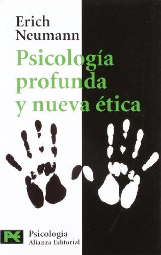 Erich Neumann Psicología Profunda Y Nueva Ética : Nueva Valoración De La Conducta Humana A La Luz De La Psicología Moderna (El Libro De Bolsillo - Ciencias Sociales)