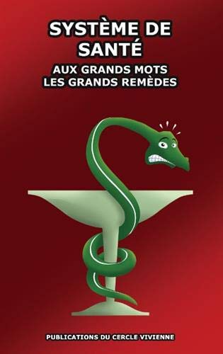 Cercle Vivienne Système De Santé: Aux Grands Mots Les Grands Remèdes (Books On Demand)