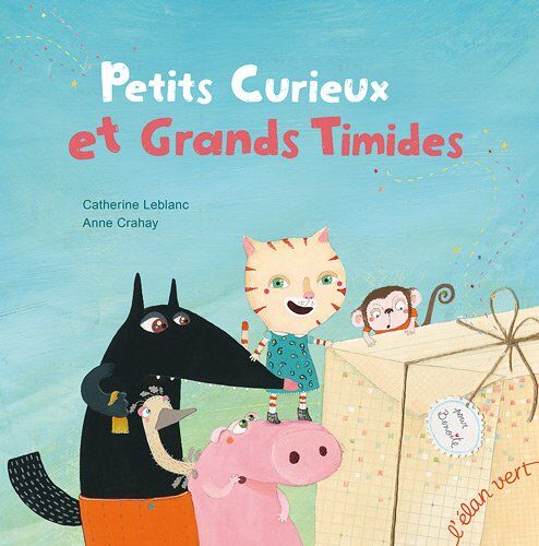 Catherine Leblanc Petits Curieux Et Grands Timides