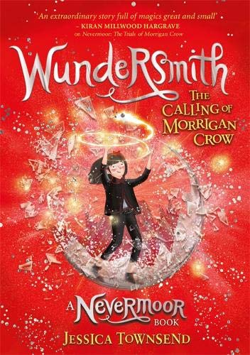 Jessica Townsend Wundersmith: The Calling Of Morrigan Crow Book 2 (Nevermoor, Band 2)