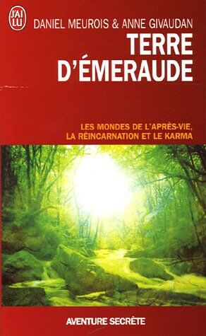 Daniel Meurois Terre D'Émeraude : Témoignages D'Outre-Corps