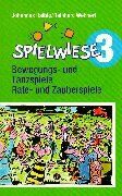 Johannes Halbig Spielwiese, Bd.3, Bewegungsspiele Und Tanzspiele, Ratespiele Und Zauberspiele