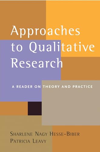 Hesse-Biber, Sharlene Nagy Approaches To Qualitative Research: A Reader On Theory And Practice