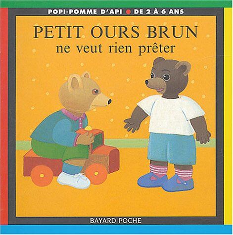 Danièle Bour Petit Ours Brun Ne Veut Rien Prêter