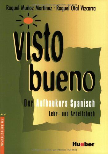 Raquel Muñoz Martínez Visto Bueno, Lehr- Und Arbeitsbuch: Der Aufbaukurs Spanisch