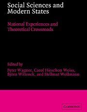 Peter Wagner Social Sciences And Modern States: National Experiences And Theoretical Crossroads (Advances In Political Science)