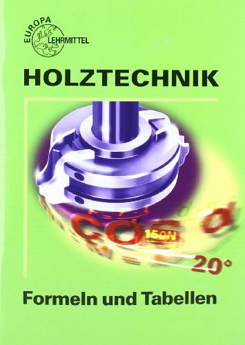 Wolfgang Nutsch Holztechnik. Formeln Und Tabellen