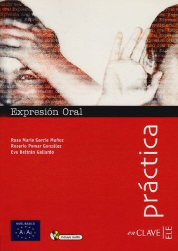 Eva Beltrán Gallardo Colección Práctica. Expresión Oral. Nivel Básico, A1 / A2