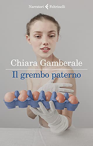 Chiara Gamberale Il Grembo Paterno