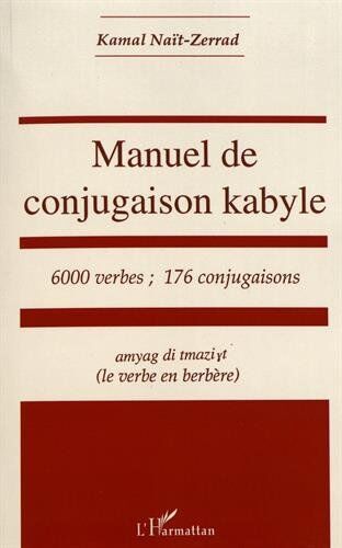 Kamal Nait Zerad Manuel De Conjugaison Kabyle : 6000 Verbes, 176 Conjugaisons