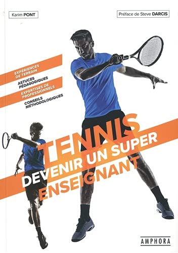 Karim Pont Tennis - Deviens Un Super Enseignant: Devenir Un Super Enseignant