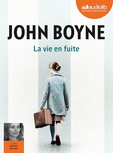 John Boyne La Vie En Fuite: Livre Audio 1 Cd Mp3