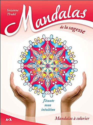 Trudel Suzanne Mandalas De La Sagesse - J'Écoute Mon Intuition