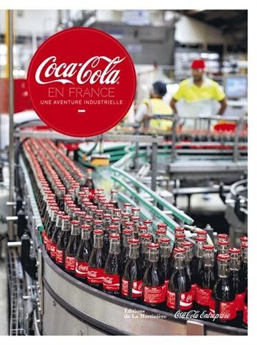Benjamin Peyrel Coca-Cola En France. Une Aventure Industrielle