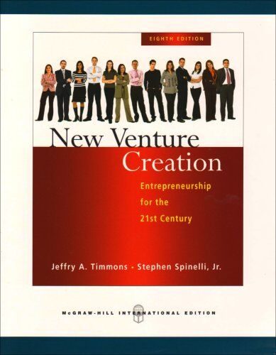 Timmons, Jeffry A. Venture Creation: Entrepreneurship For The 21st Century