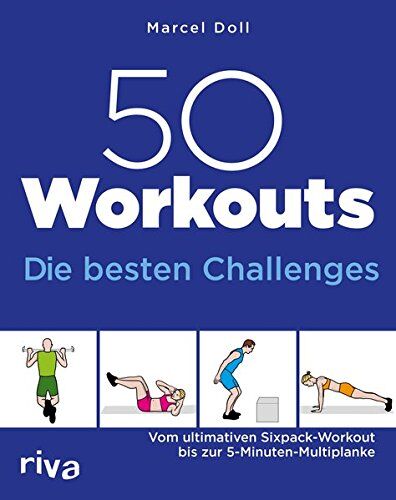 Marcel Doll 50 Workouts - Die en Challenges: Vom Ultimativen Sixpack-Workout Bis Zur 5-Minuten-Multiplanke