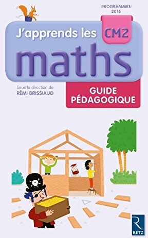 Rémi Brissiaud J'Apprends Les Maths Cm2 : Guide Pédagogique