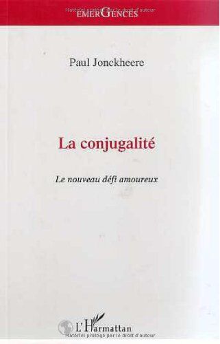 Paul Jonckheere La Conjuration: Le Nouveau Défi Amoureux (Emergences)