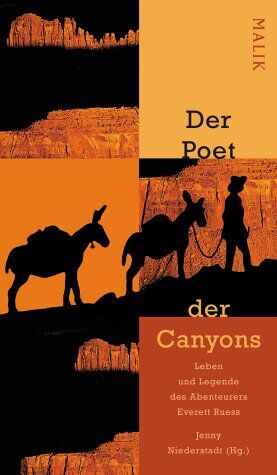 Jenny Niederstadt Der Poet Der Canyons: Leben Und Legende Des Abenteurers Everett Ruess