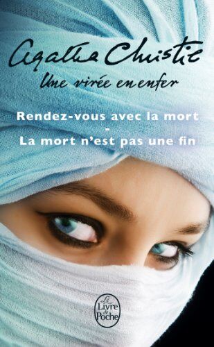 Agatha Christie Une Virée En Enfer : Rendez-Vous Avec La Mort ; La Mort N'Est Pas Une Fin