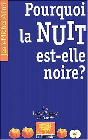 Pourquoi La Nuit Est-Elle Noire ? (Petites Pommes)