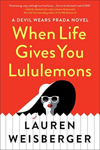 Lauren Weisberger When Life Gives You Lululemons