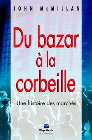 John McMillan Du Bazar À La Corbeille: Une Histoire Des Marchés