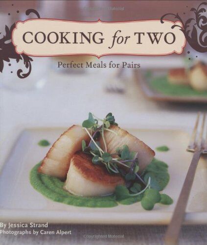 Jessica Strand Cooking For Two: Perfect Meals For Pairs