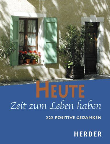 Fabian Bergmann Heute Zeit Zum Leben Haben: 222 Positive Gedanken