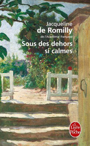 J. De Romilly Sous Des Dehors Si Calmes (Ldp Litterature)