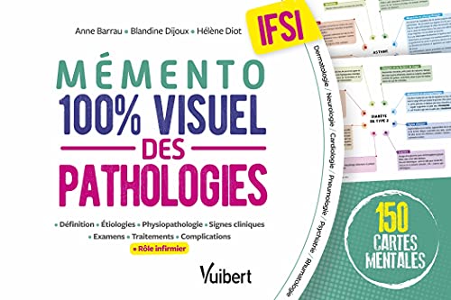 Anne Barrau Le Mémento 100% Visuel Des Pathologies En Ifsi: 150 Fiches Colorées Pour Mémoriser Facilement Les Pathologies Au Programme Des Études (2021)