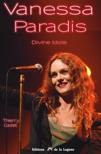 Thierry Cadet Vanessa Paradis : Divine Idole