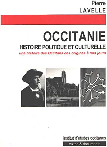 Pierre Lavelle Occitanie : Histoire Politique Et Culturelle