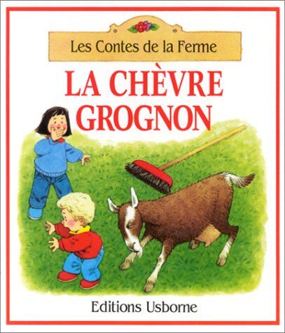 Amery Les Contes De La Ferme : La Chèvre Grognon