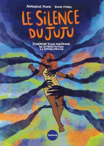 Armandine Penna Le Silence Du Juju - Itinéraire D'Une Nigériane, De La Prost: Itinéraire D'Une Nigériane, De La Prostitution À L'Émancipation