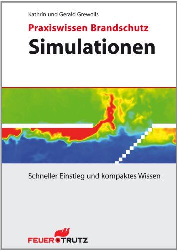 Kathrin Grewolls Praxiswissen Brandschutz - Simulationen: Schneller Einstieg Und Kompaktes Wissen