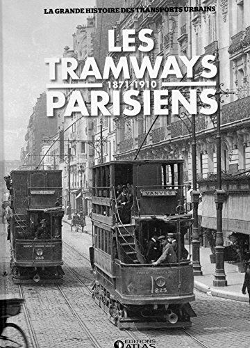 Les Tramways Parisiens. 1871-1910
