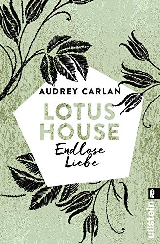 Audrey Carlan Lotus House - Endlose Liebe: Roman (Die Lotus House-Serie, Band 4)
