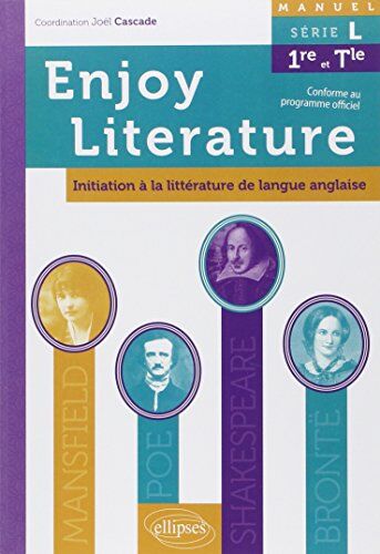 Joël Cascade Enjoy Literature Initiation À La Littérature De Langue Anglaise Manuel Série L Première Et Terminale