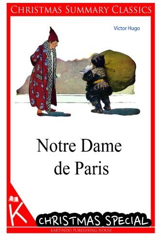 Victor Hugo Notre Dame De Paris [Christmas Summary Classics]