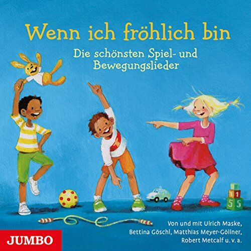 Bettina Göschl Wenn Ich Fröhlich Bin: Die Schönsten Spiel- Und Bewegungslieder