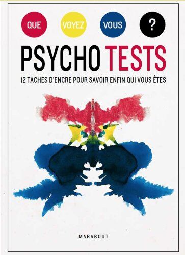 Marabout Psycho Tests, 12 Taches D'Encre Pour Savoir Enfin Qui Vous Êtes : Que Voyez Vous ?