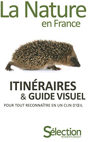 Vincent Albouy La Nature En France : Itinéraires & Guide Visuel Pour Tout Reconnaître En Un Clin D'Oeil